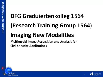 DFG Graduiertenkolleg 1564  (Research Training Group 1564)  Imaging New Modalities  Multimodal