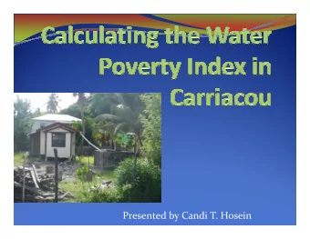 Presented by Candi T. Hosein  Aim  Explore the water situation in Carriacou, Grenada using the