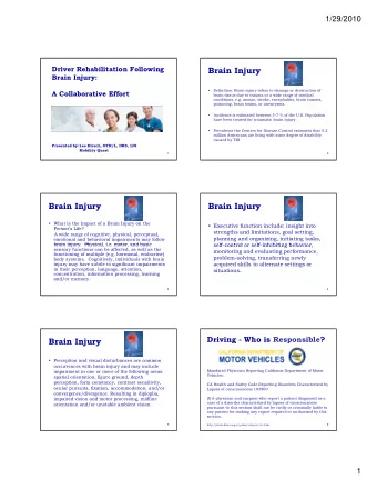 Brain Injury  Brain Injury:    Definition: Brain injury refers to damage or destruction of  A