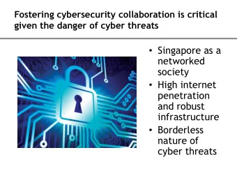 networked  society  High internet  penetration  and robust  infrastructure  Borderless