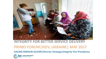 PRIMO FORUM|KIEV, UKRAINE| MAY 2017  GALINA MIKHLIN-OLIVER|Director Strategy|Integrity Vice