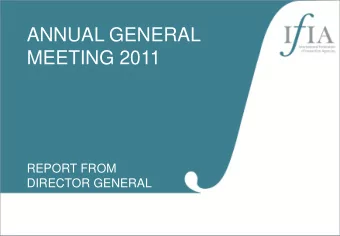 REPORT FROM  DIRECTOR GENERAL  About IFIA    A federation of organisations that provide testing,