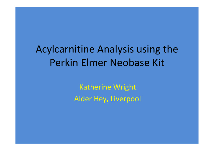 acylcarnitine analysis using the perkin elmer neobase kit