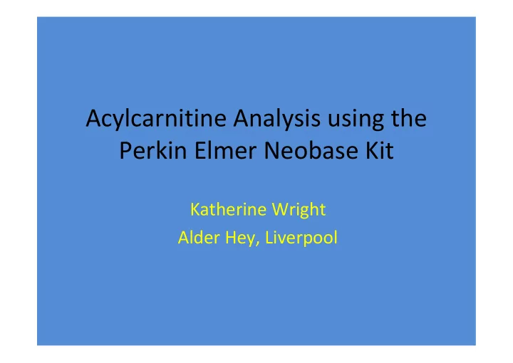acylcarnitine analysis using the perkin elmer neobase kit