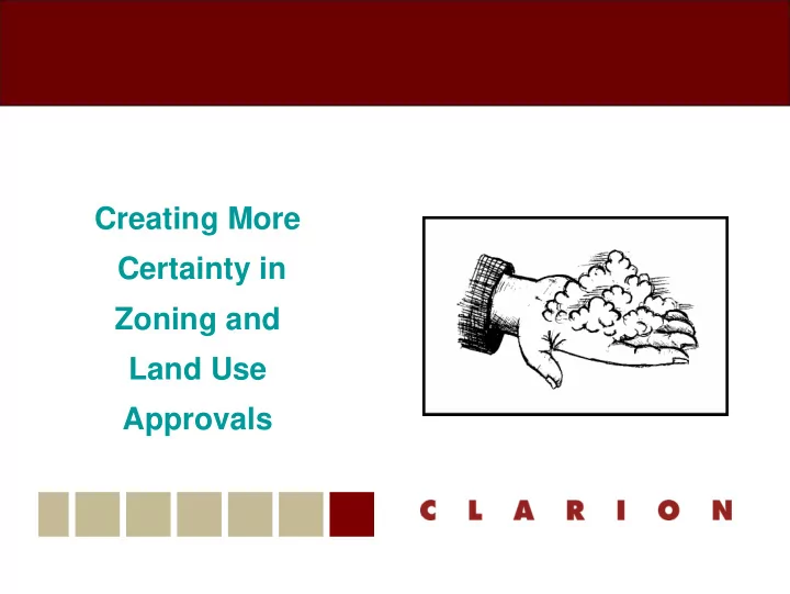 creating more certainty in zoning and land use approvals