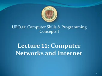 Lecture 11 : Computer  Networks and Internet  1  This Lecture Covers:  Types of Computer