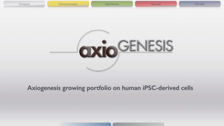 axiogenesis growing portfolio on human ipsc derived cells