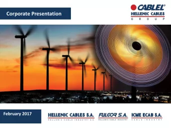 Corporate Presentation  February 2017  Cablel Hellenic Cables Group represents  the cables