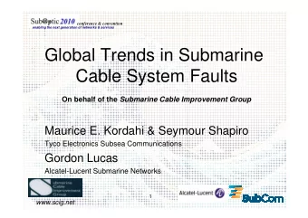 Global Trends in Submarine  Cable System Faults On behalf of the Submarine Cable Improvement Group