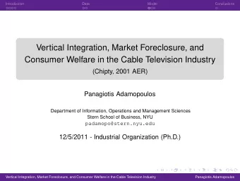 Vertical Integration, Market Foreclosure, and  Consumer Welfare in the Cable Television Industry