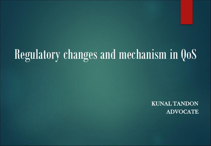 regulatory changes and mechanism in qos