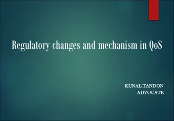 Regulatory changes and mechanism in QoS  KUNAL TANDON  ADVOCA  CATE  TE  What is QoS (Quality of