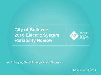 City of Bellevue  2016 Electric System Reliability Review  Andy Swayne, Senior Municipal Liaison
