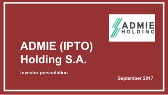 ADMIE (IPTO)  Holding S.A.  Investor presentation  September 2017  Disclaimer  This Presentation