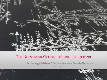 The Norwegian-German subsea cable project  Schleswig-Holstein / Eastern Norway County Network