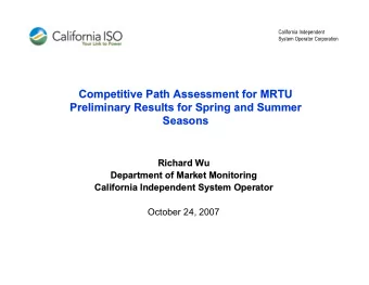 Competitive Path Assessment for MRTU  Competitive Path Assessment for MRTU  Preliminary Results for