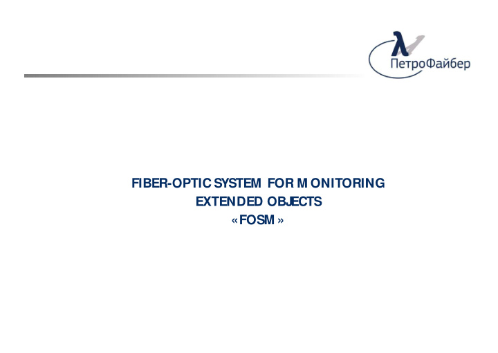 fiber optic system for m onitoring extended obj ects fosm