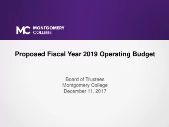 Proposed Fiscal Year 2019 Operating Budget  Board of Trustees  Montgomery College  December 11,