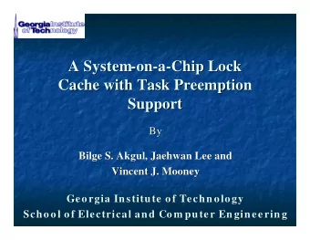 A System-  -on  on-  -a  a-  -Chip Lock  Chip Lock  A System  Cache with Task Preemption  Cache