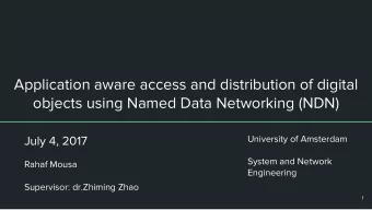 Application aware access and distribution of digital  objects using Named Data Networking (NDN)