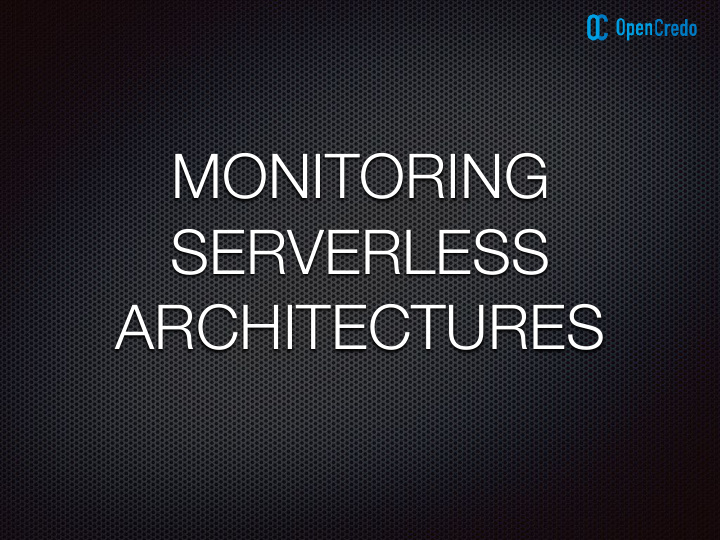 monitoring serverless architectures can you help with