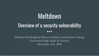 Meltdown  Overview of a security vulnerability  Stefano Ottolenghi @ Binary Analysis and Secure