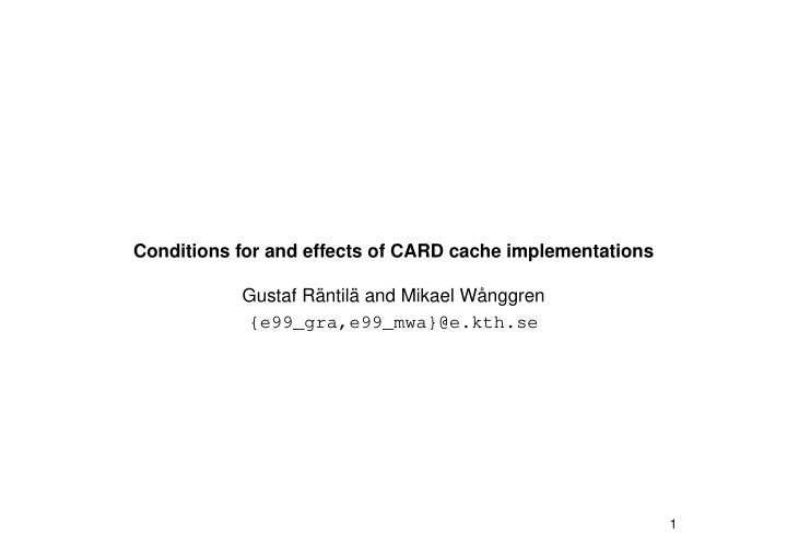conditions for and effects of card cache implementations