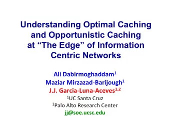 Understanding Optimal Caching  and Opportunistic Caching  at The Edge of Information  Centric