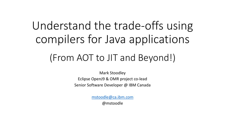 understand the trade offs using compilers for java
