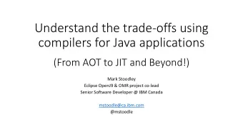 Understand the trade-offs using  compilers for Java applications  (From AOT to JIT and Beyond!)
