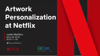 Artwork  Personalization  at Netflix  Justin Basilico  QCon SF 2018  2018-11-05  @JustinBasilico