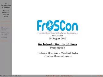 An Introduction to SELinux  Presentation  Toshaan Bharvani - VanTosh bvba &lt; toshaan@vantosh.com