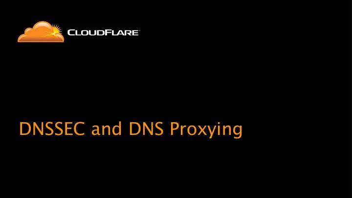 dnssec and dns proxying dns is hard