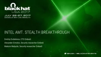 INTEL AMT. STEALTH BREAKTHROUGH  Dmitriy Evdokimov, CTO Embedi  Alexander Ermolov, Security