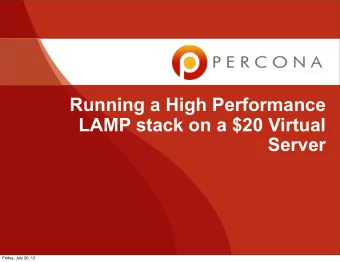 Running a High Performance  LAMP stack on a $20 Virtual  Server  Friday, July 20, 12  Simplified
