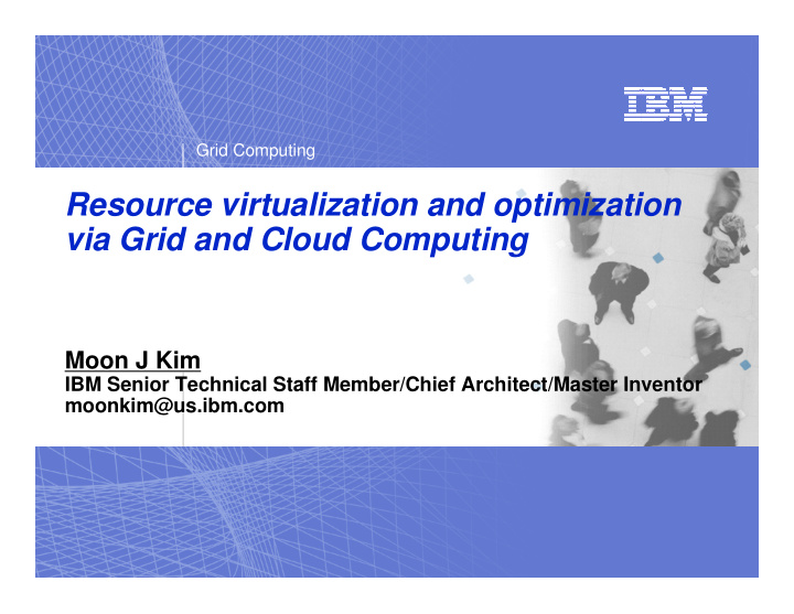 resource virtualization and optimization via grid and
