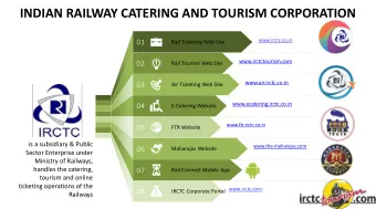 INDIAN RAILWAY CATERING AND TOURISM CORPORATION  www.irctc.co.in  01  Rail Ticketing Web Site