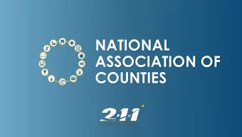 NATIONAL  ASSOCIATION OF  COUNTIES  SAN DIEGO  5th largest U.S. County  18 municipalities