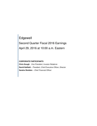 Edgewell  Second Quarter Fiscal 2016 Earnings  April 29, 2016 at 10:00 a.m. Eastern CORPORATE