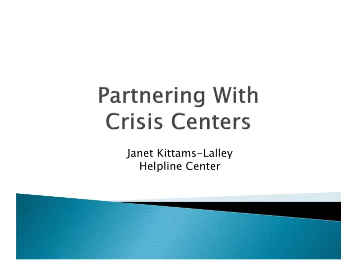 janet kittams lalley helpline center available 24 7 have