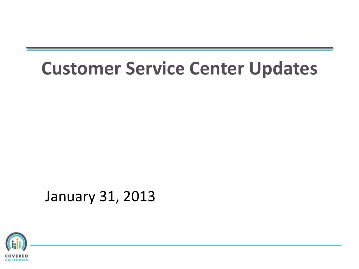 january 31 2013 agenda 1 customer service center