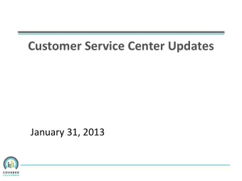January 31, 2013  Agenda  1.  Customer Service Center Principles  2.  Assessment and Transfer
