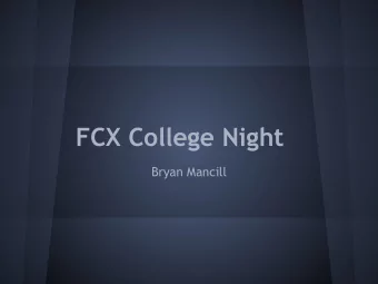 FCX College Night  Bryan Mancill  First Things First  1. Pick a school for the academics  2. Find a