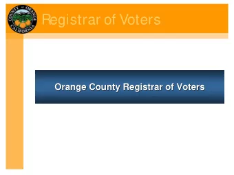 Registrar of Voters  Orange County Registrar of Voters  Orange County Registrar of Voters  Orange