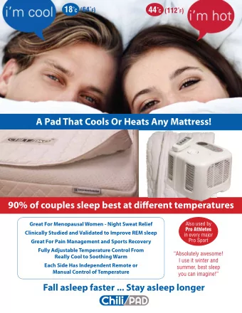 A Pad That Cools Or Heats Any Mattress!  90% of couples sleep best at different temperatures  Also