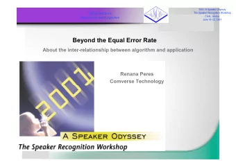 Beyond the Equal Error Rate  About the inter-relationship between algorithm and application  Renana