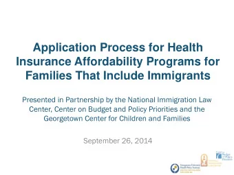 Application Process for Health  Insurance Affordability Programs for  Families That Include