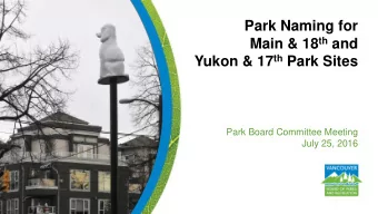 Park Naming for Main &amp; 18 th and Yukon &amp; 17 th Park Sites  Park Board Committee Meeting