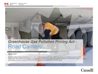 Road Carriers  March 2019  The information in this presentation is provided for reference purposes