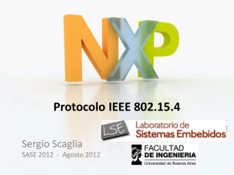 Protocolo IEEE 802.15.4  Sergio Scaglia  SASE 2012  -  Agosto 2012 IEEE 802.15.4 standard  Agenda
